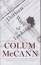 Thirteen Ways of Looking by Colum McCann